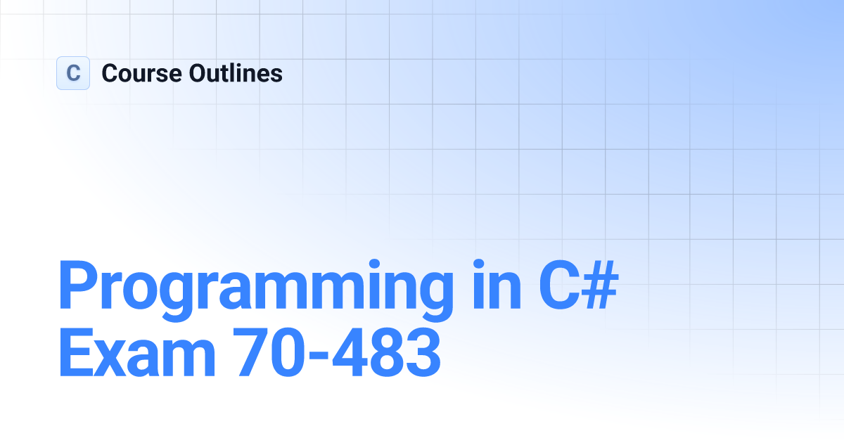 Programming in C# Exam 70-483 | Course Outlines