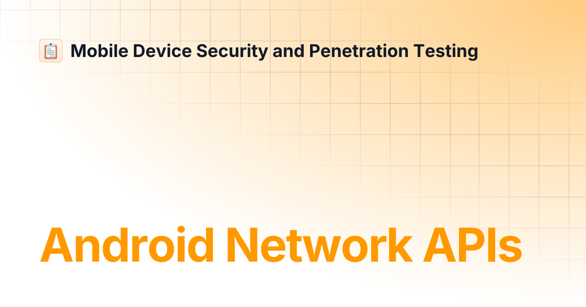 Android Network APIs | Mobile Device Security and Penetration Testing