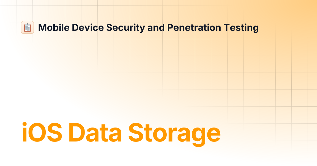 iOS Data Storage | Mobile Device Security and Penetration Testing