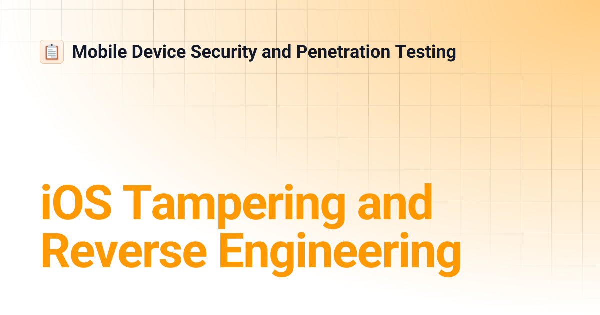 iOS Tampering and Reverse Engineering | Mobile Device Security and ...